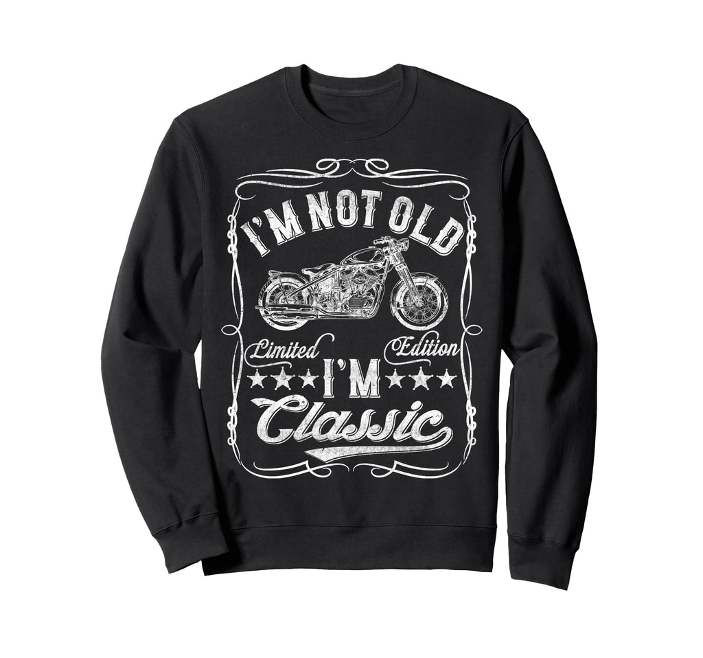 Im Not Old Im Funny Motorcycle Mens Sweatshirt - Aesthetic Graphic Unisex - T-Shirt, Sweatshirt, Hoodie