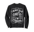 Im Not Old Im Funny Motorcycle Mens Sweatshirt - Aesthetic Graphic Unisex - T-Shirt, Sweatshirt, Hoodie