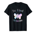 Be Kind To Your Mind Mental Health T-Shirt - Streetwear Style Men Women - T-Shirt, Sweatshirt, Hoodie