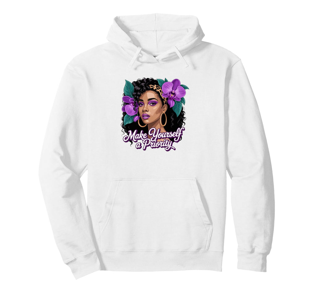 Make Yourself Priority Black Orchid Hoodie - Fun Novelty Design Unisex - T-Shirt, Sweatshirt, Hoodie