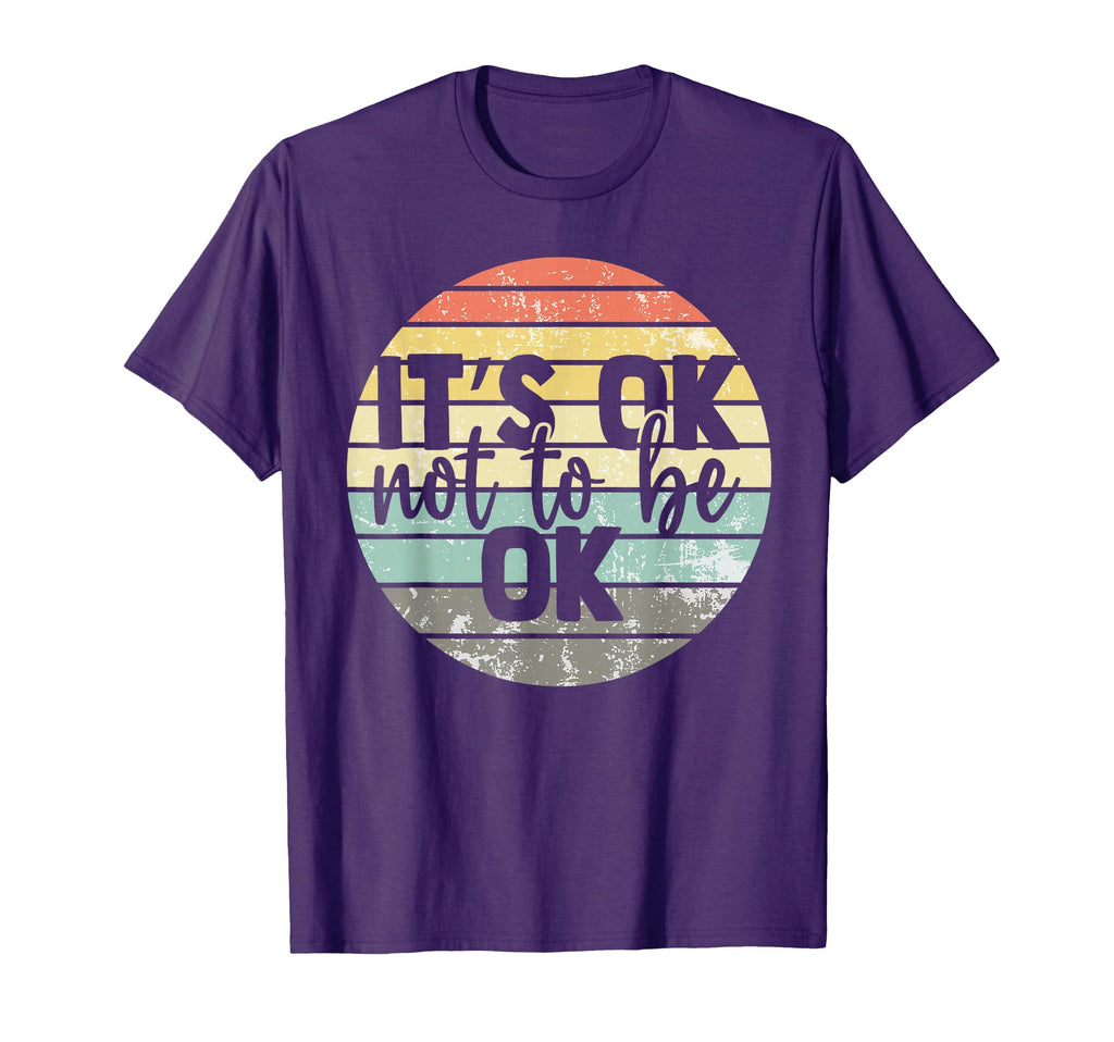 Its Ok Not To Be Ok Mental Health T-Shirt - Custom Art Print Unisex - T-Shirt, Sweatshirt, Hoodie