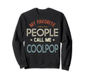 My Favorite People Call Me Coolpop Sweatshirt - Aesthetic Graphic Unisex - T-Shirt, Sweatshirt, Hoodie