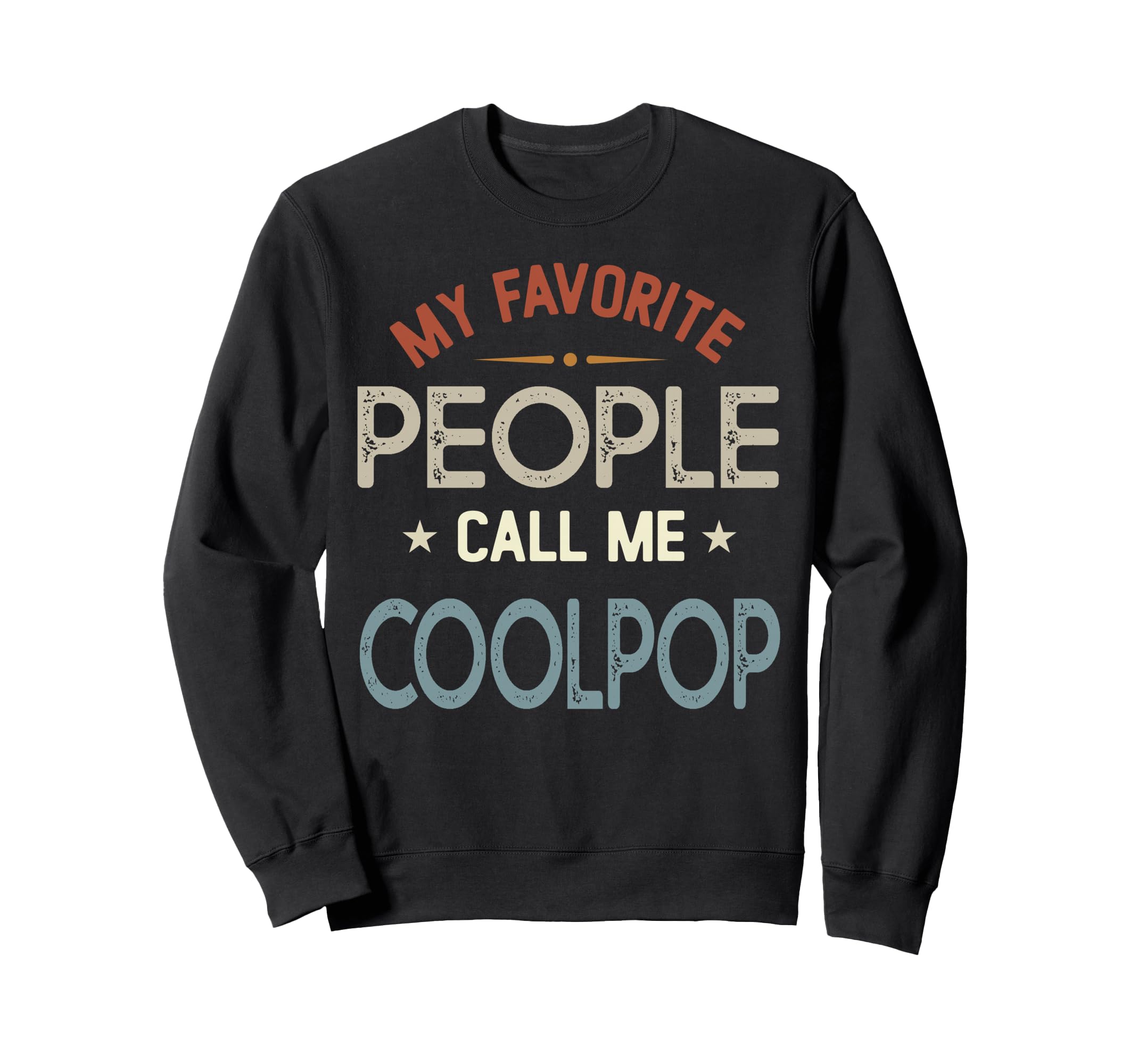 My Favorite People Call Me Coolpop Sweatshirt - Aesthetic Graphic Unisex - T-Shirt, Sweatshirt, Hoodie