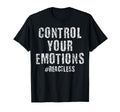 Control Your Emotions Reactless T-Shirt - Casual Everyday Wear for Adults - T-Shirt, Sweatshirt, Hoodie