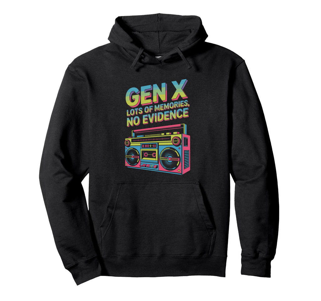 Gen X Boombox Memories No Evidence Hoodie - Graphic Print for Adults - T-Shirt, Sweatshirt, Hoodie