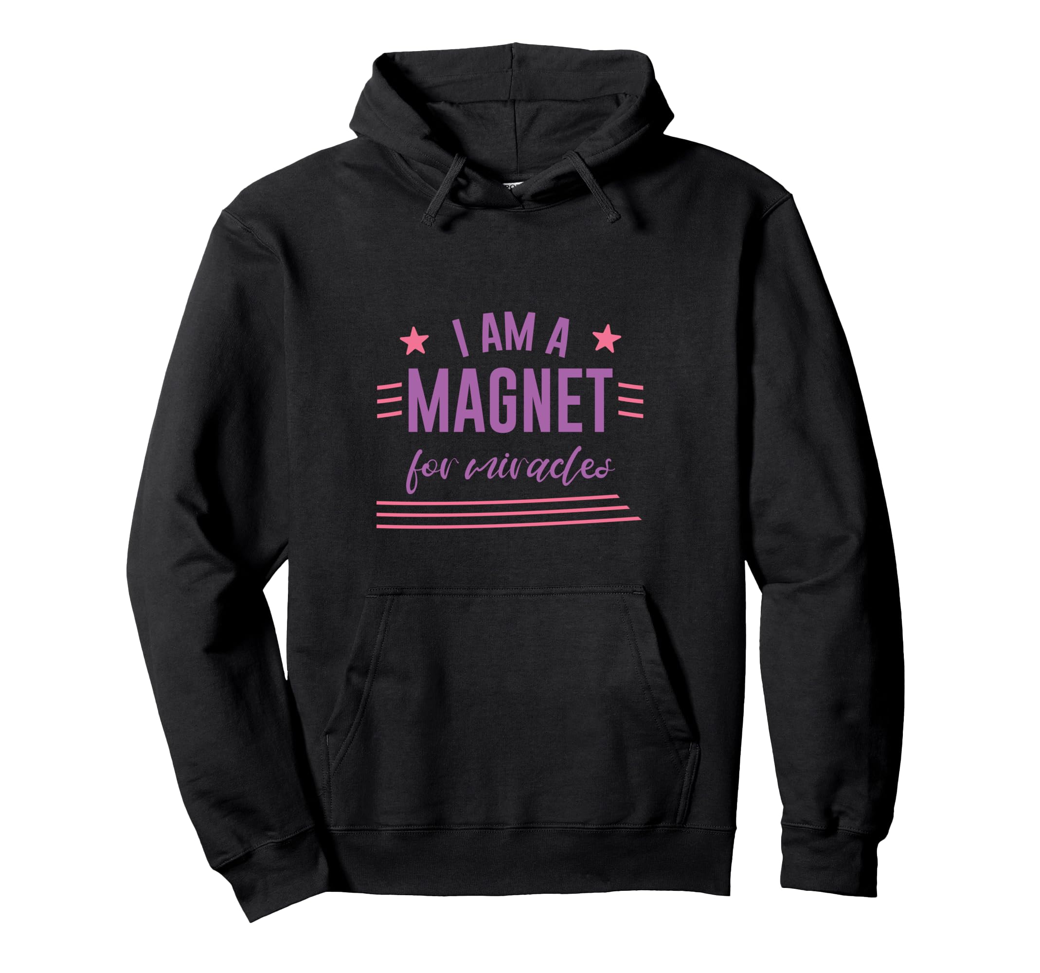 I Am Magnet Miracles Positive Hoodie - Streetwear Style Men Women - T-Shirt, Sweatshirt, Hoodie