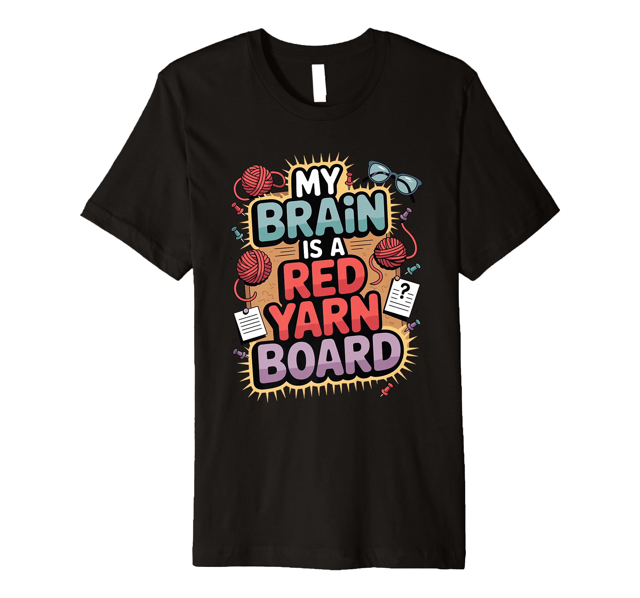 My Brain Is Red Yarn Board Funny T-Shirt - Aesthetic Graphic for Adults - T-Shirt, Sweatshirt, Hoodie