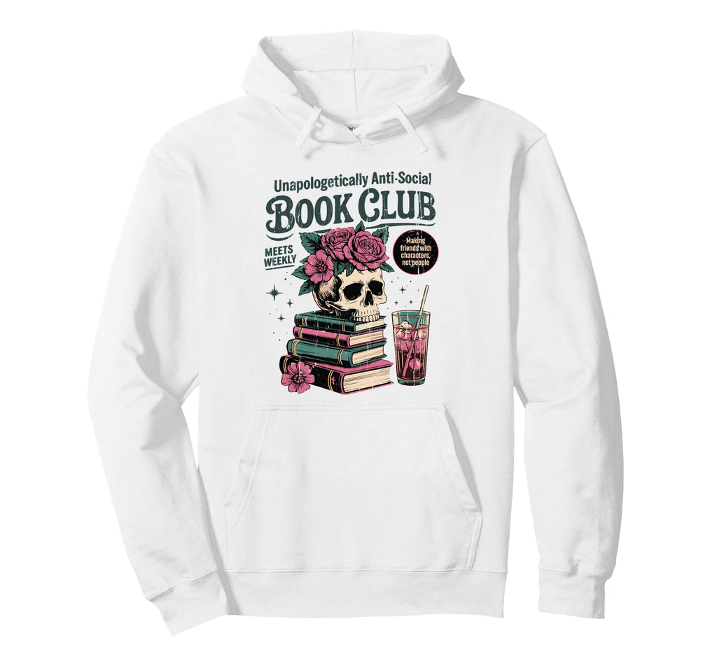 Unapologetically Anti Social Book Club Hoodie - Custom Art Print Unisex - T-Shirt, Sweatshirt, Hoodie