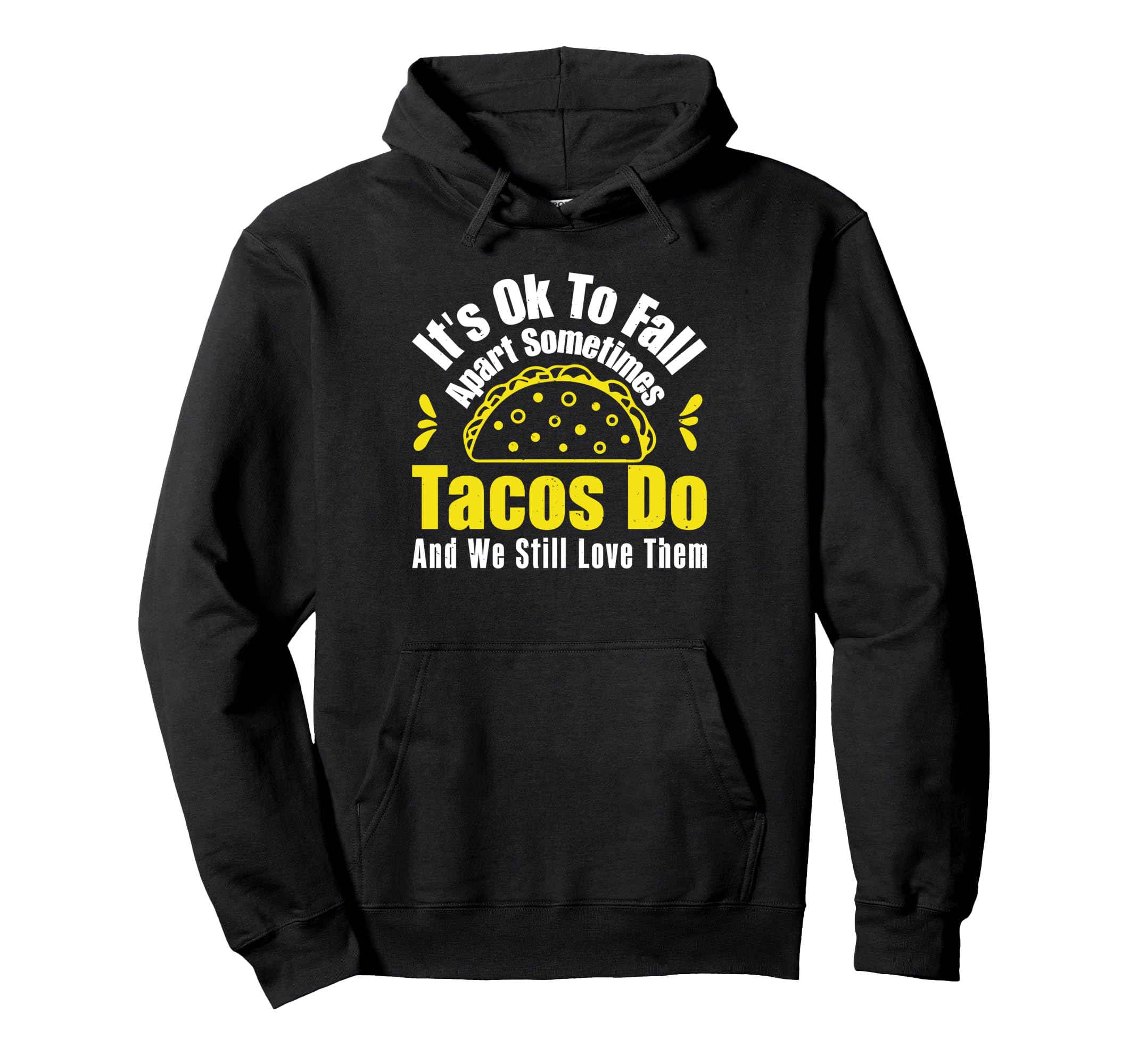 Its Ok To Fall Apart Taco Lover Hoodie - Aesthetic Graphic for Adults - T-Shirt, Sweatshirt, Hoodie