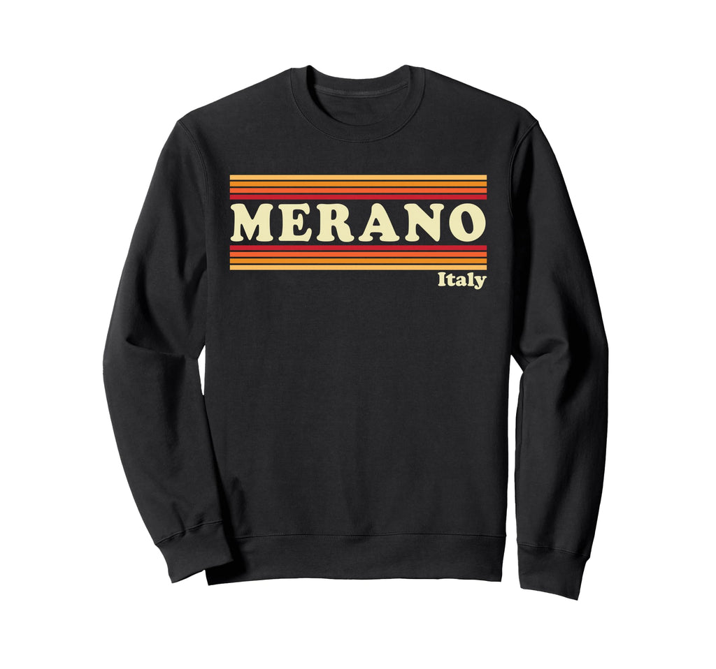 80S Merano Italy Sweatshirt - Fun Novelty Design Men Women - T-Shirt, Sweatshirt, Hoodie