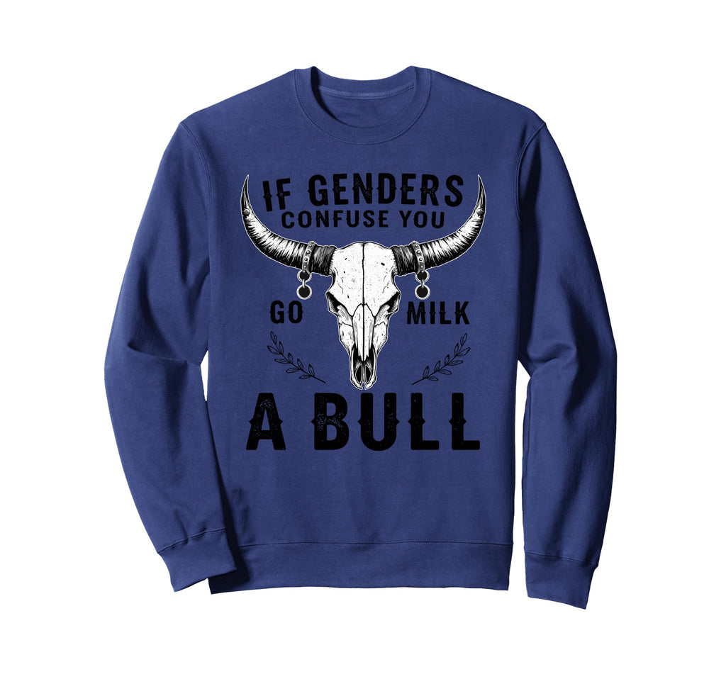 If Genders Confuse You Go Milk Bull Sweatshirt - Custom Art Print Unisex - T-Shirt, Sweatshirt, Hoodie