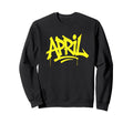 April Graffiti Typography Artwork Sweatshirt - Unique Graphic Unisex - T-Shirt, Sweatshirt, Hoodie