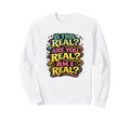 Is This Real Are You Real Am I Real Sweatshirt - Minimalist Print Unisex - T-Shirt, Sweatshirt, Hoodie