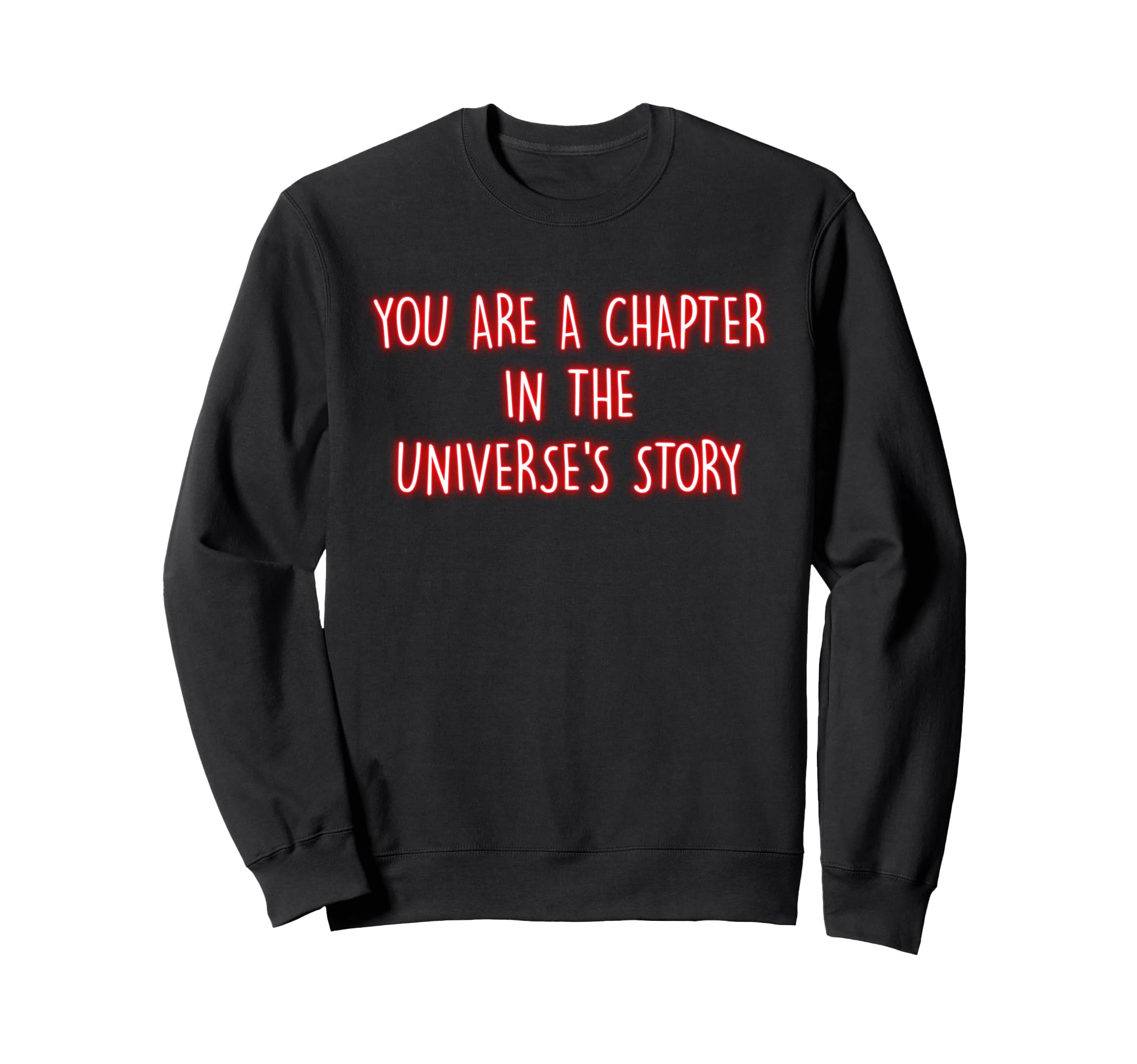 You Are Chapter Universes Story Sweatshirt - Trendy Graphic for Adults - T-Shirt, Sweatshirt, Hoodie