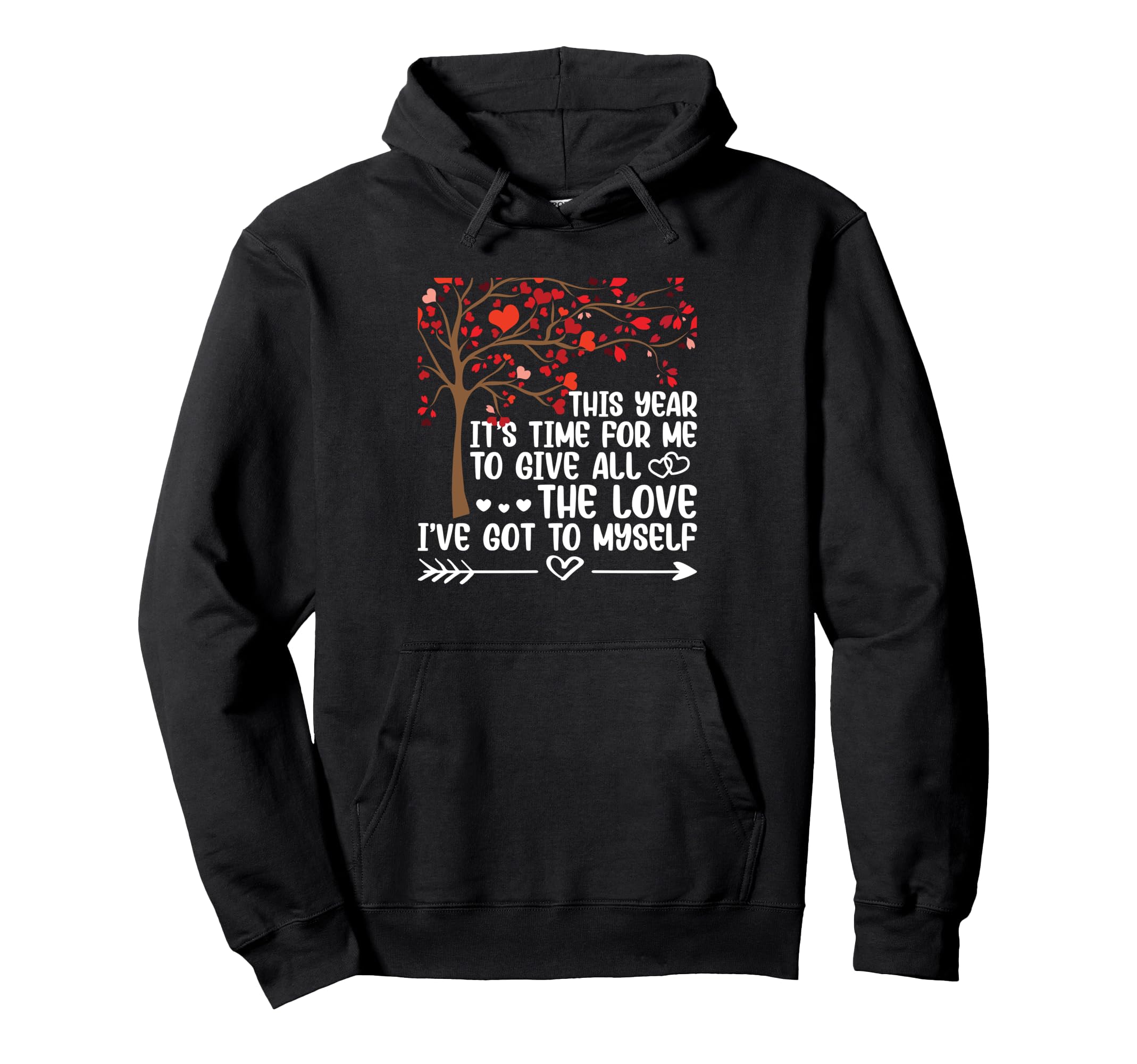 Self Love Valentines Day Tree Heart Hoodie - Fun Novelty Design Men Women - T-Shirt, Sweatshirt, Hoodie