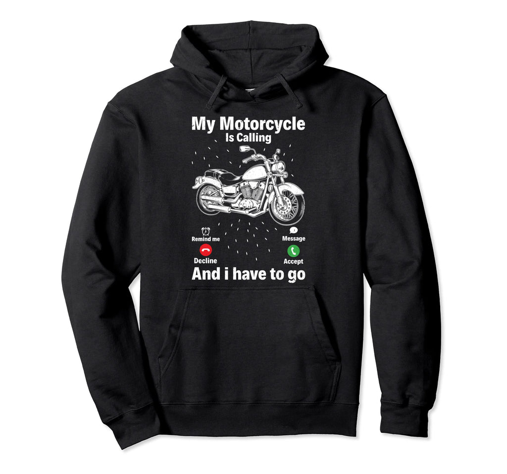 Funny My Motorcycle Is Calling Hoodie - Casual Everyday Wear for Adults - T-Shirt, Sweatshirt, Hoodie