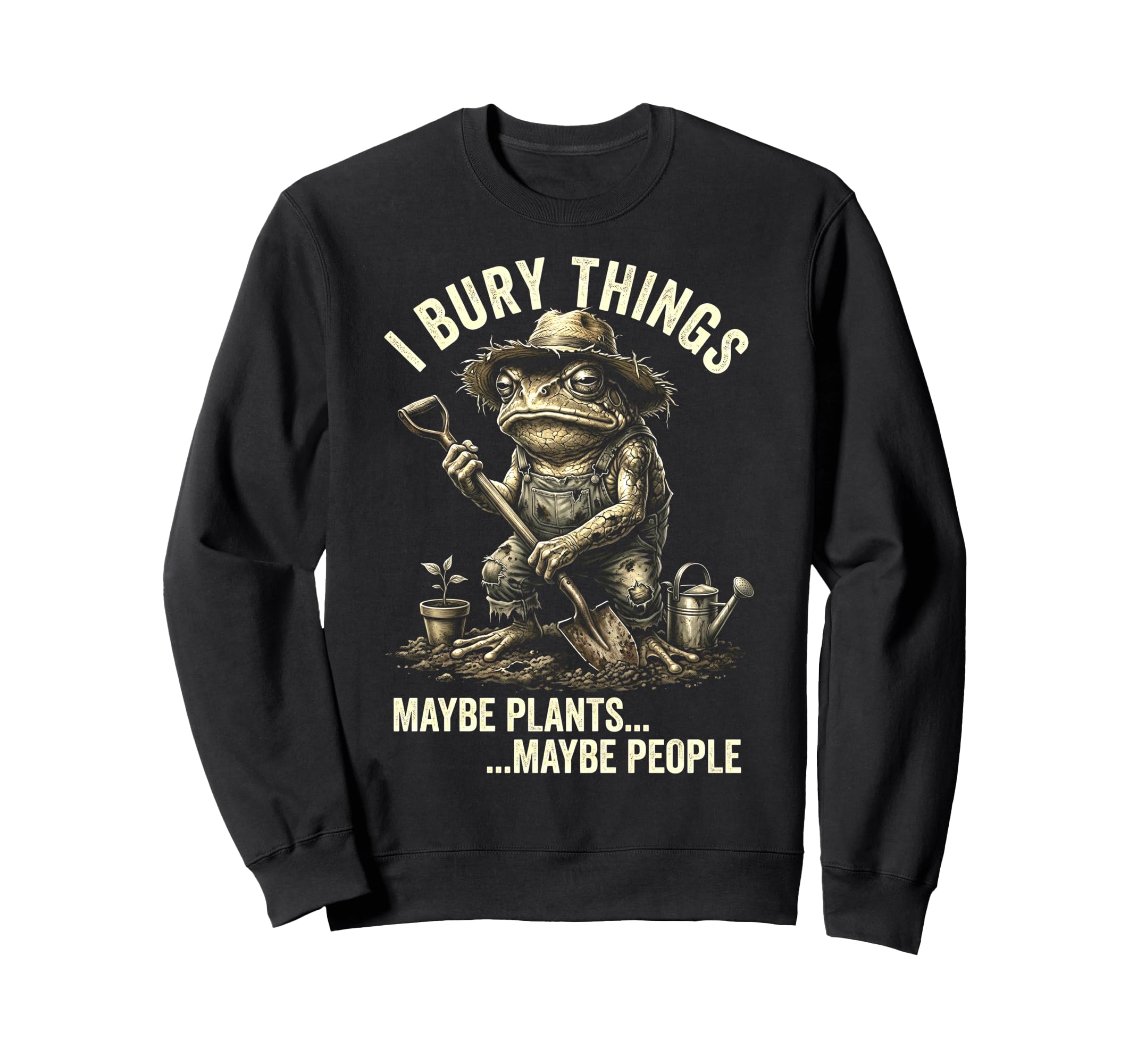 Funny Toad Gardener I Bury Things Sweatshirt - Aesthetic Graphic Men Women - T-Shirt, Sweatshirt, Hoodie
