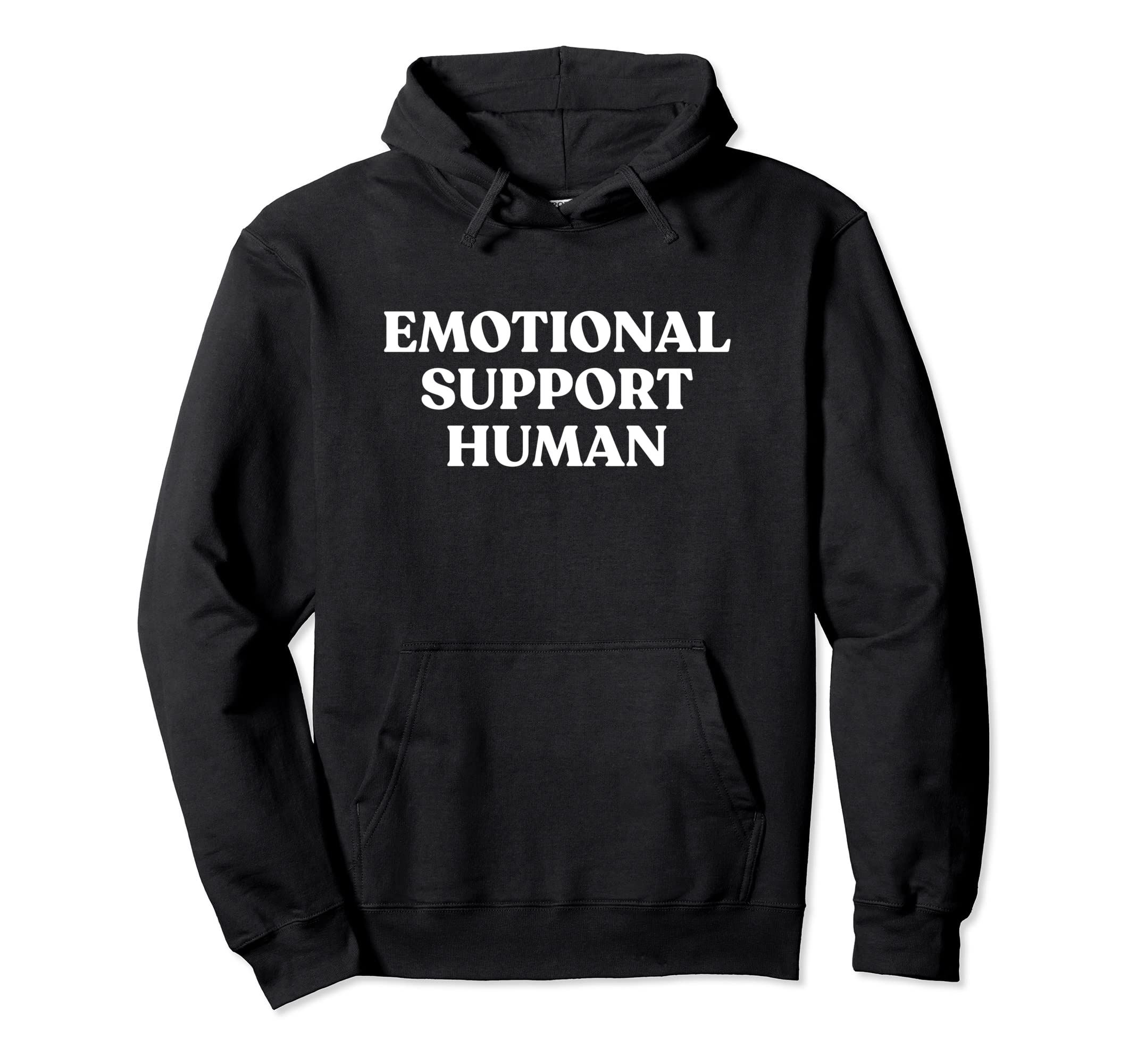 Emotional Support Human Funny Pet Hoodie - Fun Novelty Design Men Women - T-Shirt, Sweatshirt, Hoodie
