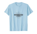 Overwhelmed But Still Here Mental T-Shirt - Trendy Graphic for Adults - T-Shirt, Sweatshirt, Hoodie