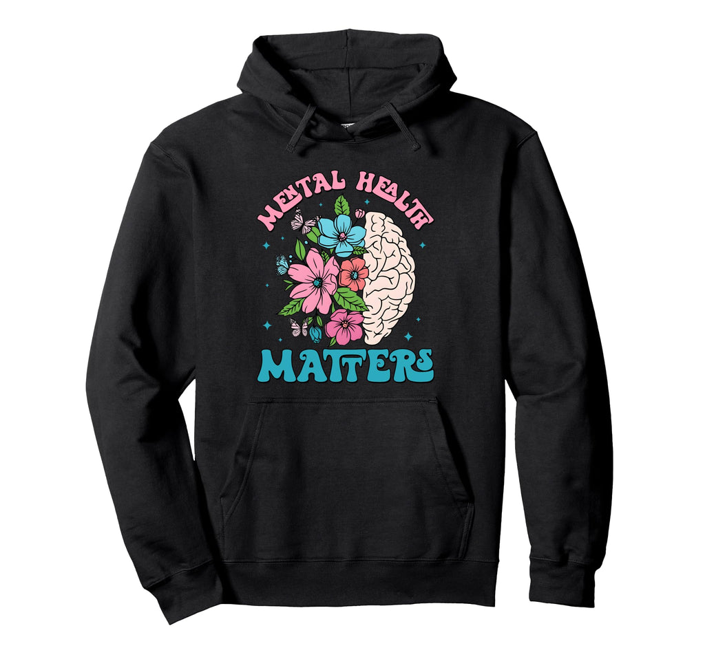 Mental Health Matters Floral Mental Hoodie - Aesthetic Graphic for Adults - T-Shirt, Sweatshirt, Hoodie