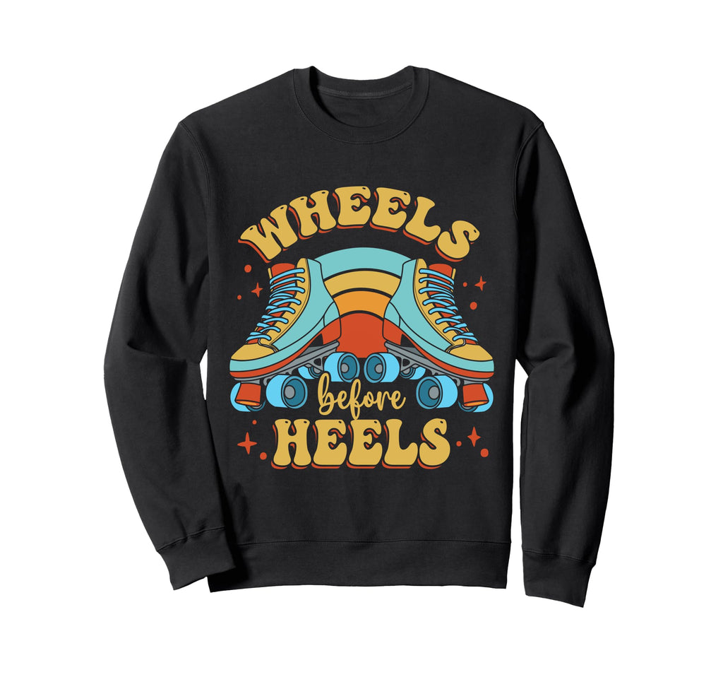 Roller Skate Lover Wheels Before Sweatshirt - Streetwear Style Unisex - T-Shirt, Sweatshirt, Hoodie