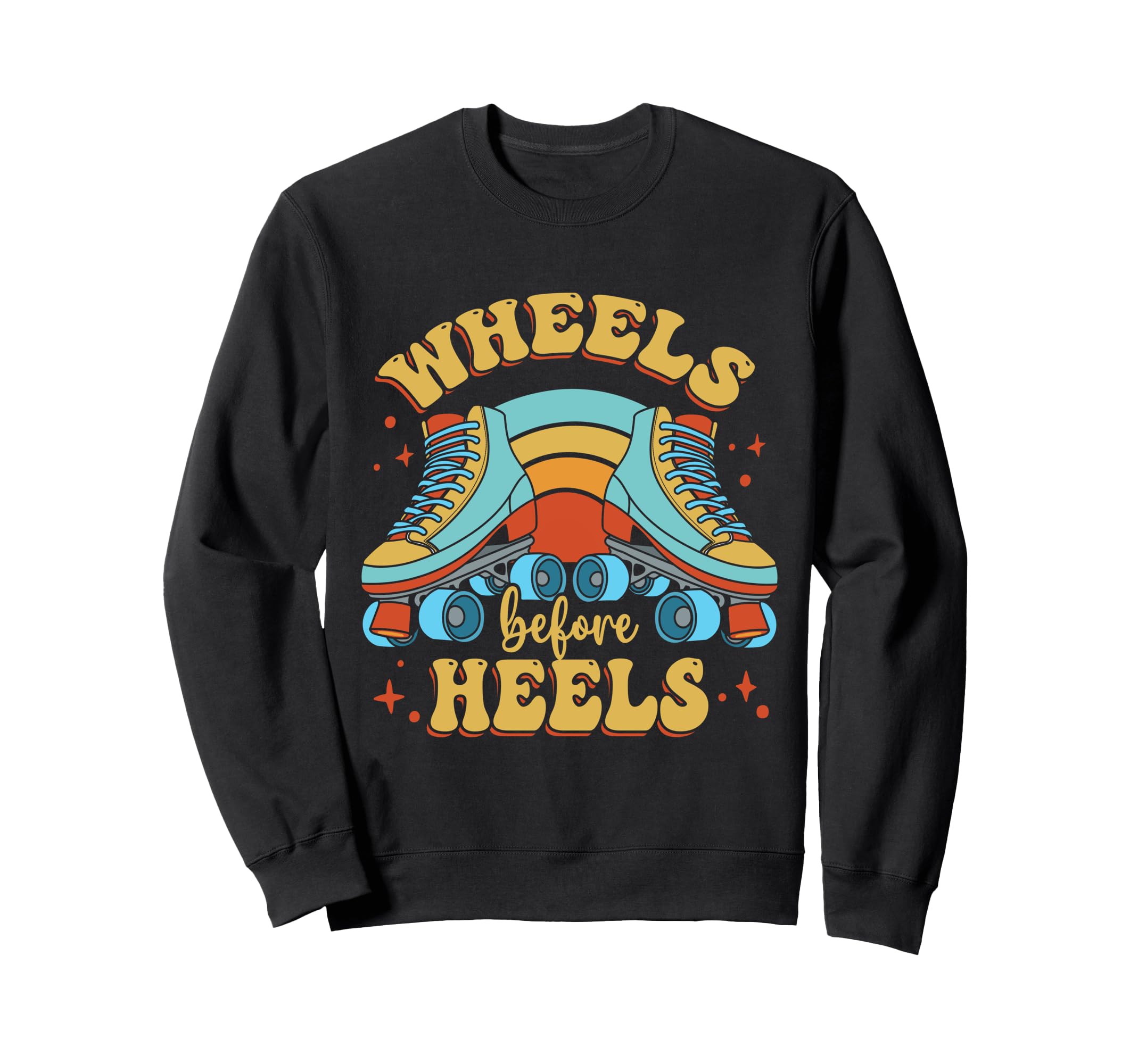 Roller Skate Lover Wheels Before Sweatshirt - Streetwear Style Unisex - T-Shirt, Sweatshirt, Hoodie