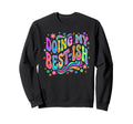 Doing My Best Ish Funny Groovy 70S Sweatshirt - Trendy Graphic for Adults - T-Shirt, Sweatshirt, Hoodie