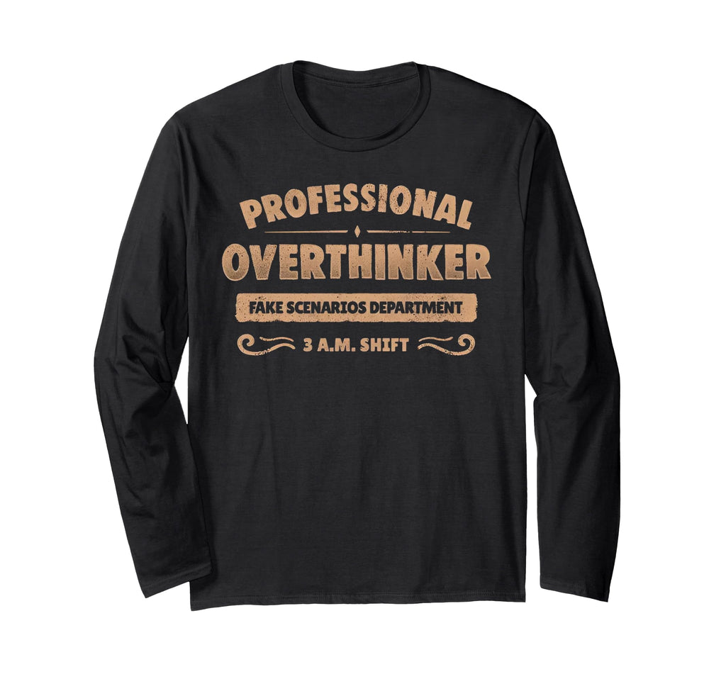 Professional Overthinker Fake Scenarios T-Shirt - Custom Art Print Unisex - T-Shirt, Sweatshirt, Hoodie