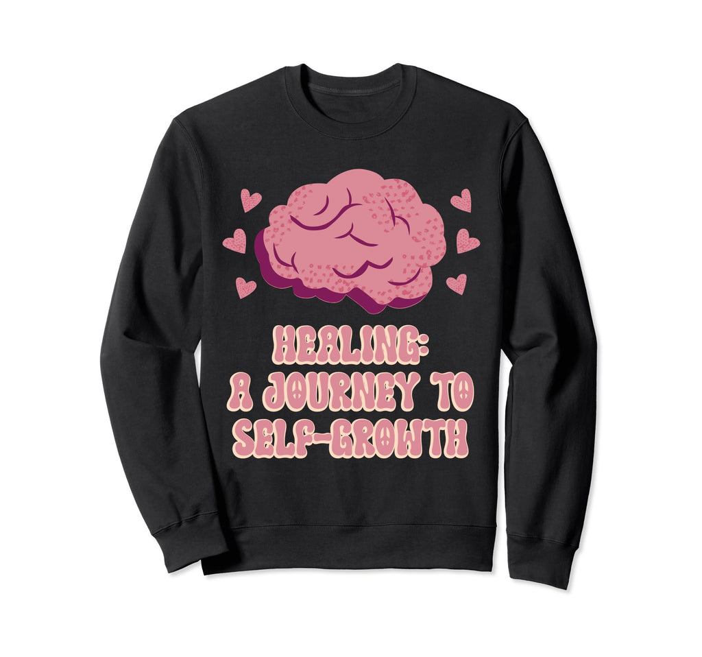 Healing Journey To Self Growth Sweatshirt - Fun Novelty Design for Adults - T-Shirt, Sweatshirt, Hoodie