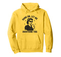 Hang Let Me Overthink This Funny Hoodie - Fun Novelty Design Unisex - T-Shirt, Sweatshirt, Hoodie