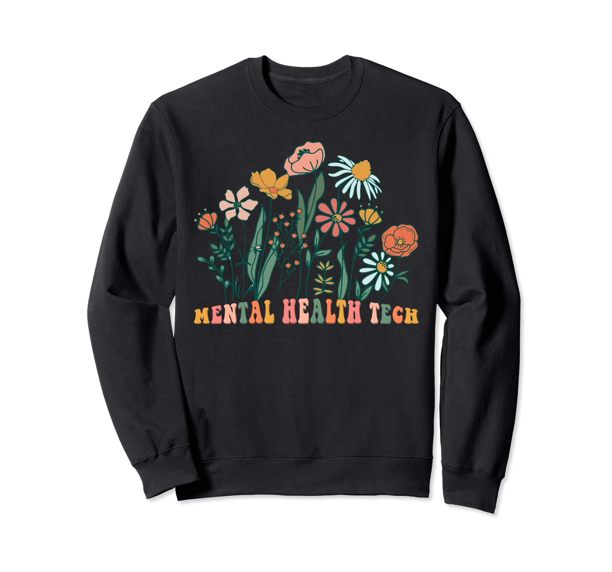 Groovy Wildflower Mental Health Tech Sweatshirt - Custom Art Print Unisex - T-Shirt, Sweatshirt, Hoodie