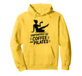 Empowered Coffee And Pilates Fitness Self Hoodie - Graphic Print Men Women - T-Shirt, Sweatshirt, Hoodie
