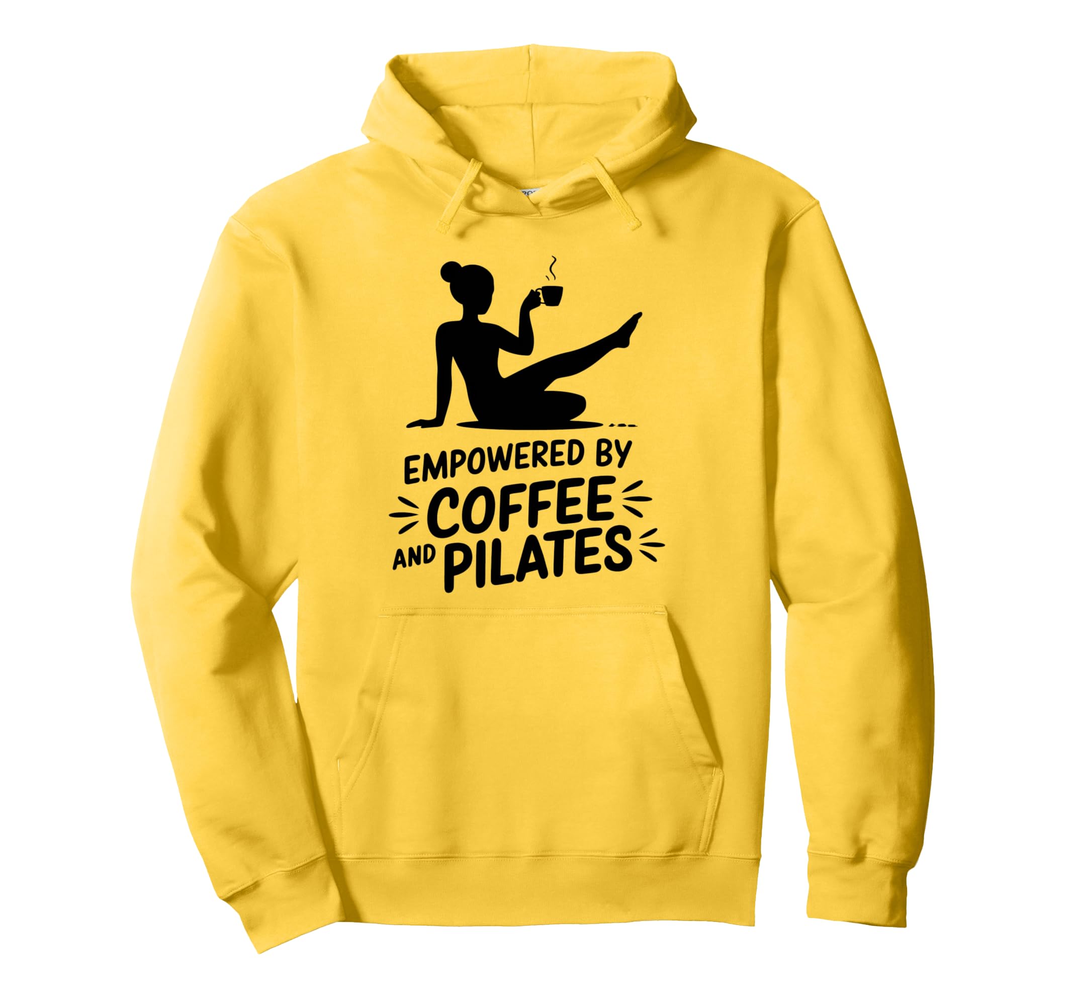 Empowered Coffee And Pilates Fitness Self Hoodie - Graphic Print Men Women - T-Shirt, Sweatshirt, Hoodie