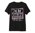 Im Not Okay All Time Mental Health T-Shirt - Fun Novelty Design for Adults - T-Shirt, Sweatshirt, Hoodie