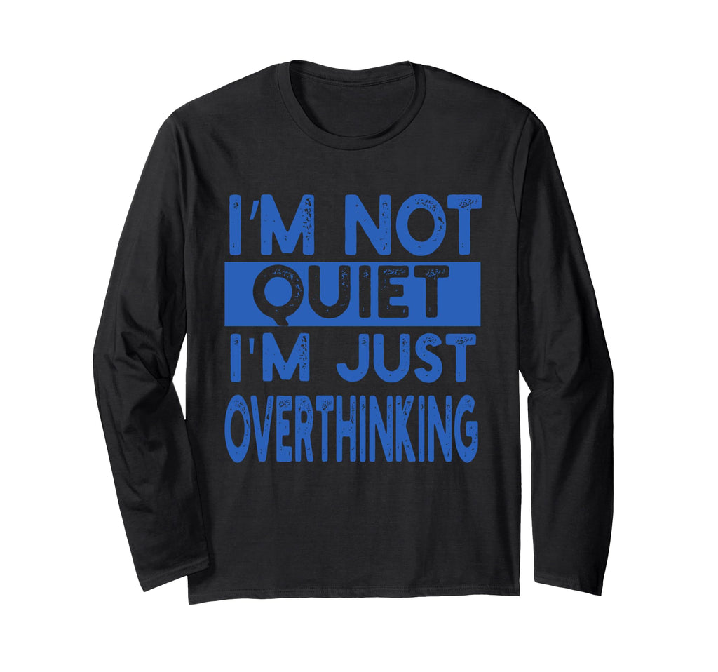 Im Not Quite Im Overthinking Funny T-Shirt - Trendy Graphic Men Women - T-Shirt, Sweatshirt, Hoodie