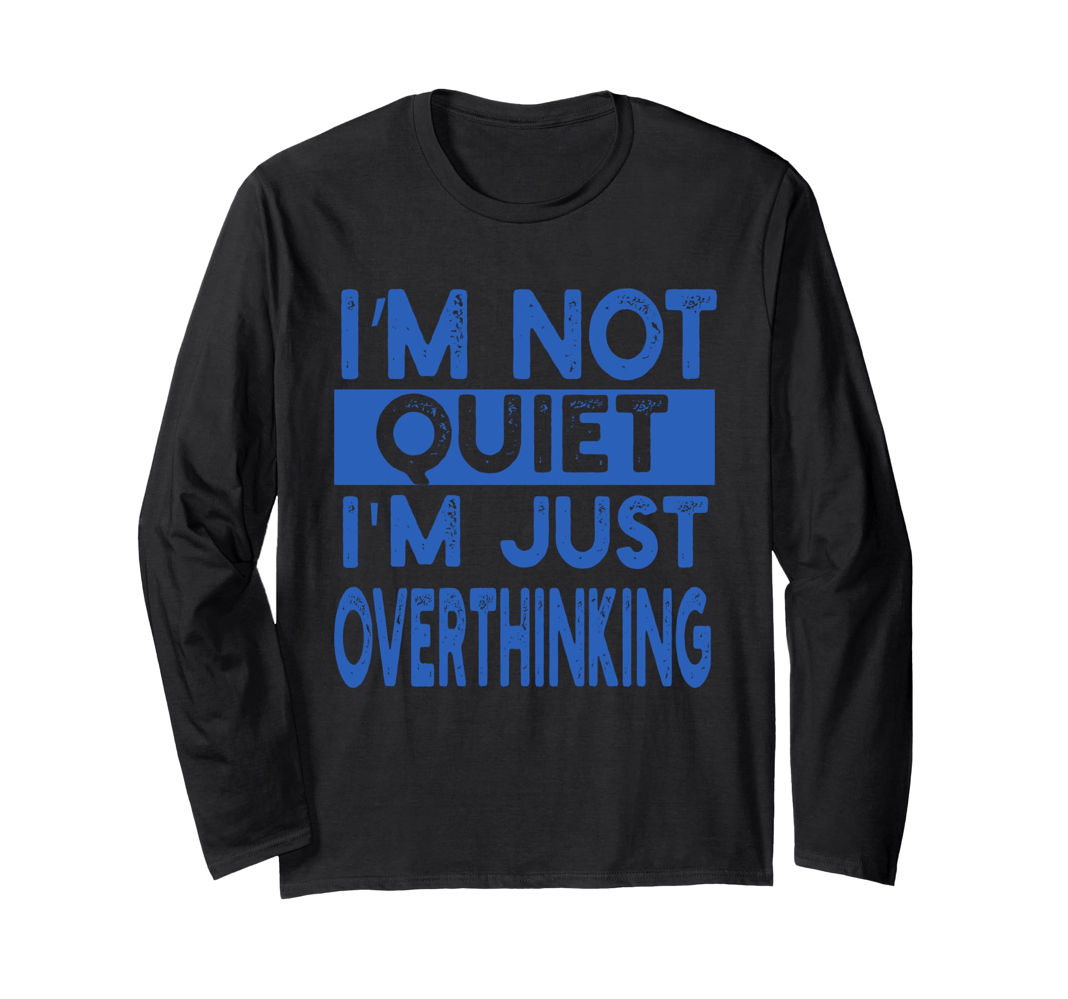 Im Not Quite Im Overthinking Funny T-Shirt - Trendy Graphic Men Women - T-Shirt, Sweatshirt, Hoodie