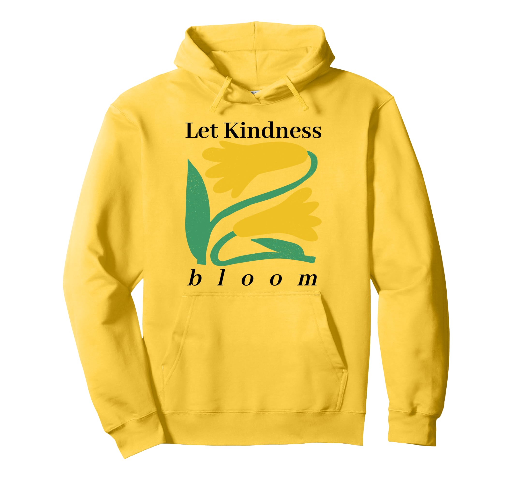Aesthetic Womens Let Kindness Bloom Hoodie - Casual Everyday Wear Unisex - T-Shirt, Sweatshirt, Hoodie