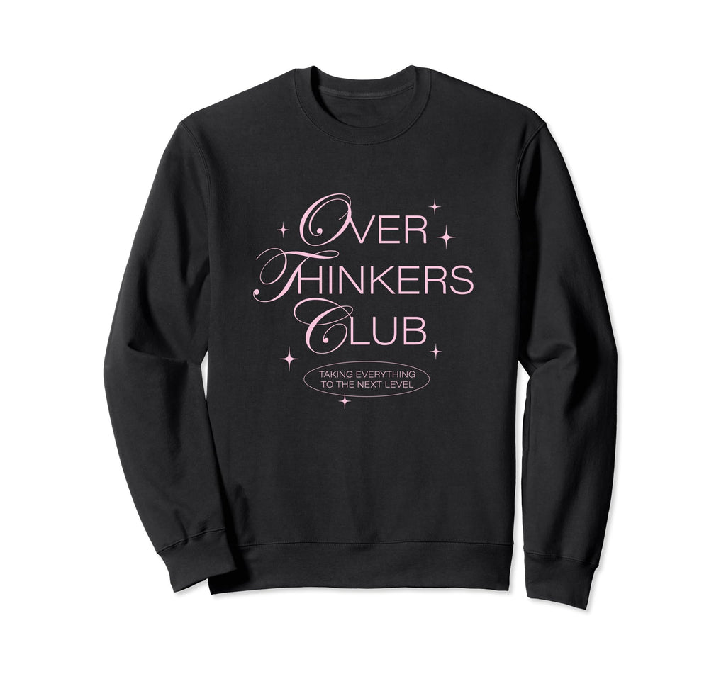 Overthinkers Club Sweatshirt - Casual Everyday Wear Unisex - T-Shirt, Sweatshirt, Hoodie
