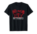 Butterfly Anti Social Gift T-Shirt - Fun Novelty Design Men Women - T-Shirt, Sweatshirt, Hoodie