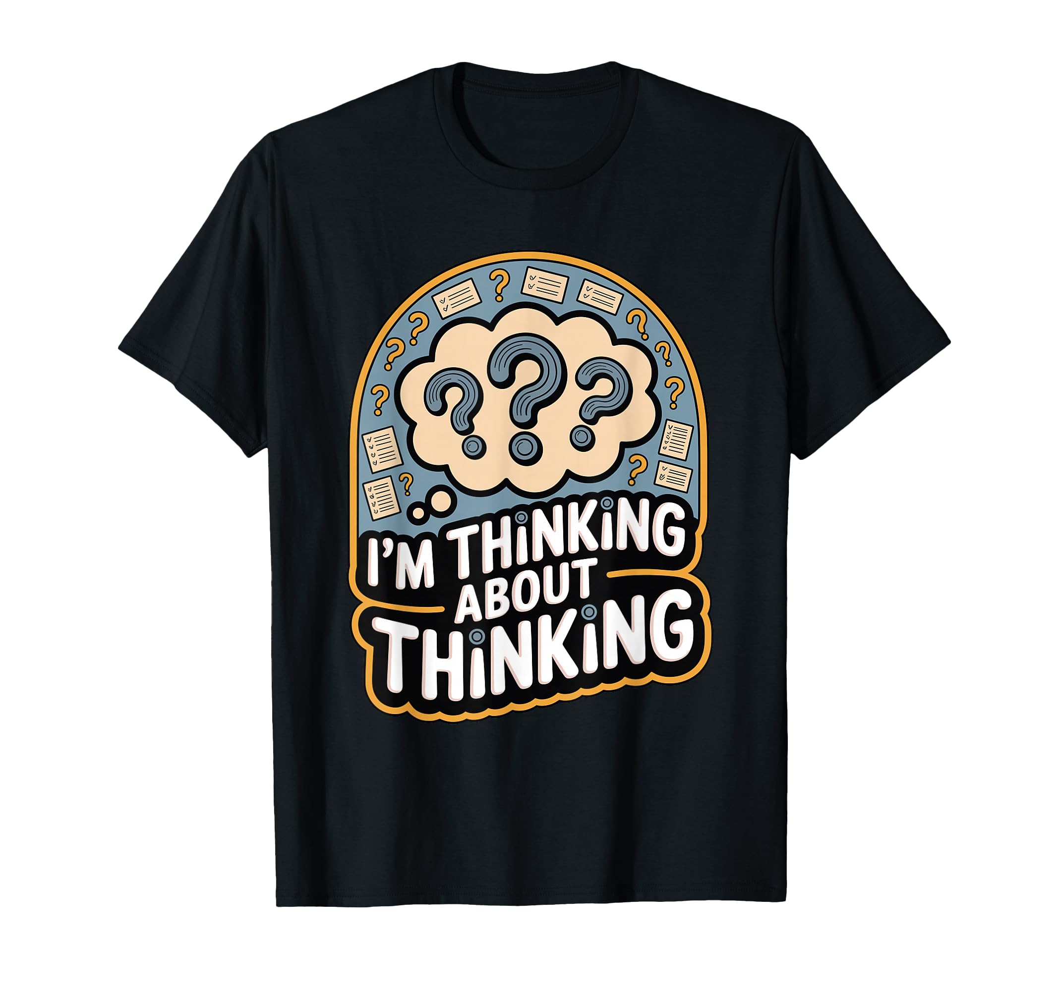 Im Thinking About Thinking Funny Overthinker T-Shirt - Graphic Print Unisex - T-Shirt, Sweatshirt, Hoodie