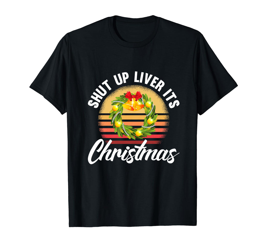 Shut Up Liver Drinking Sunset Gifts T-Shirt - Novelty Apparel Unisex - T-Shirt, Sweatshirt, Hoodie