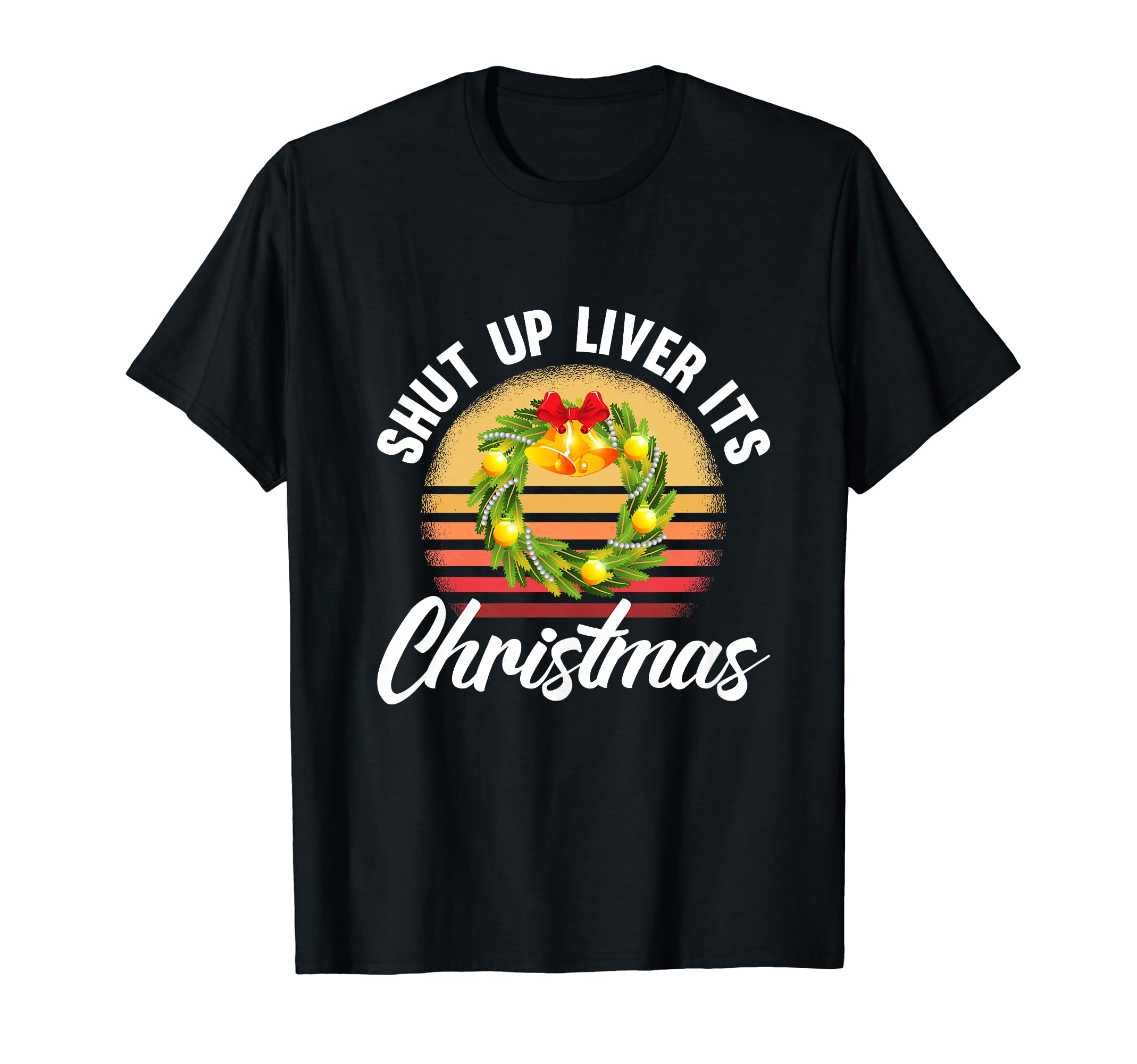 Shut Up Liver Drinking Sunset Gifts T-Shirt - Novelty Apparel Unisex - T-Shirt, Sweatshirt, Hoodie