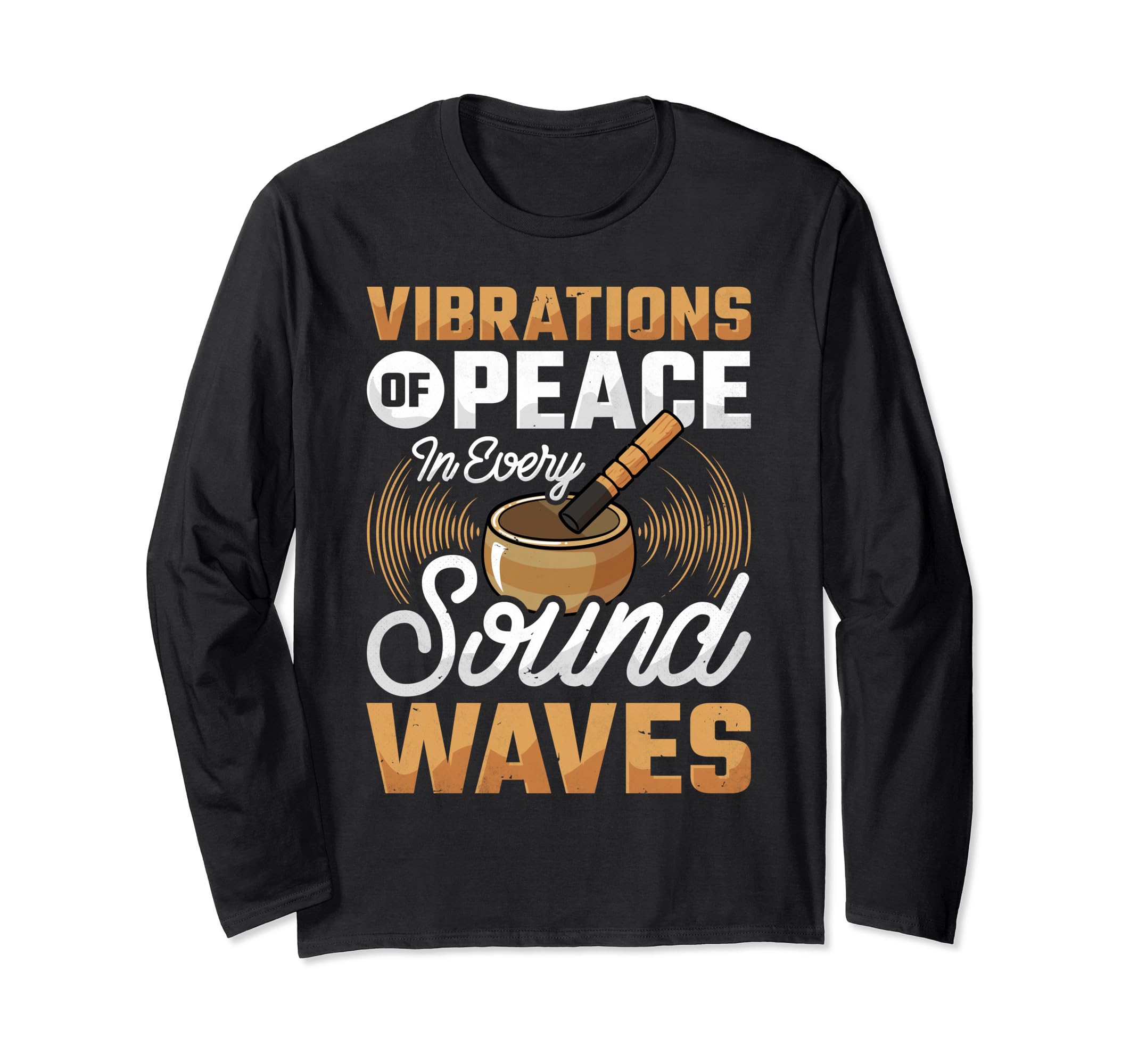 Singing Bowl Vibrations Peace Every T-Shirt - Aesthetic Graphic Unisex - T-Shirt, Sweatshirt, Hoodie