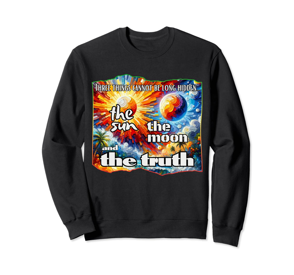 Thesun Themoon Thetruth Anti Sweatshirt - Streetwear Style Men Women - T-Shirt, Sweatshirt, Hoodie