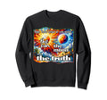 Thesun Themoon Thetruth Anti Sweatshirt - Streetwear Style Men Women - T-Shirt, Sweatshirt, Hoodie