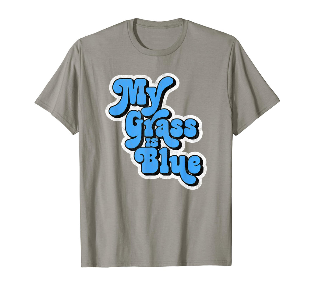 My Grass Is Blue Typography Bluegrass T-Shirt - Streetwear Style Men Women - T-Shirt, Sweatshirt, Hoodie