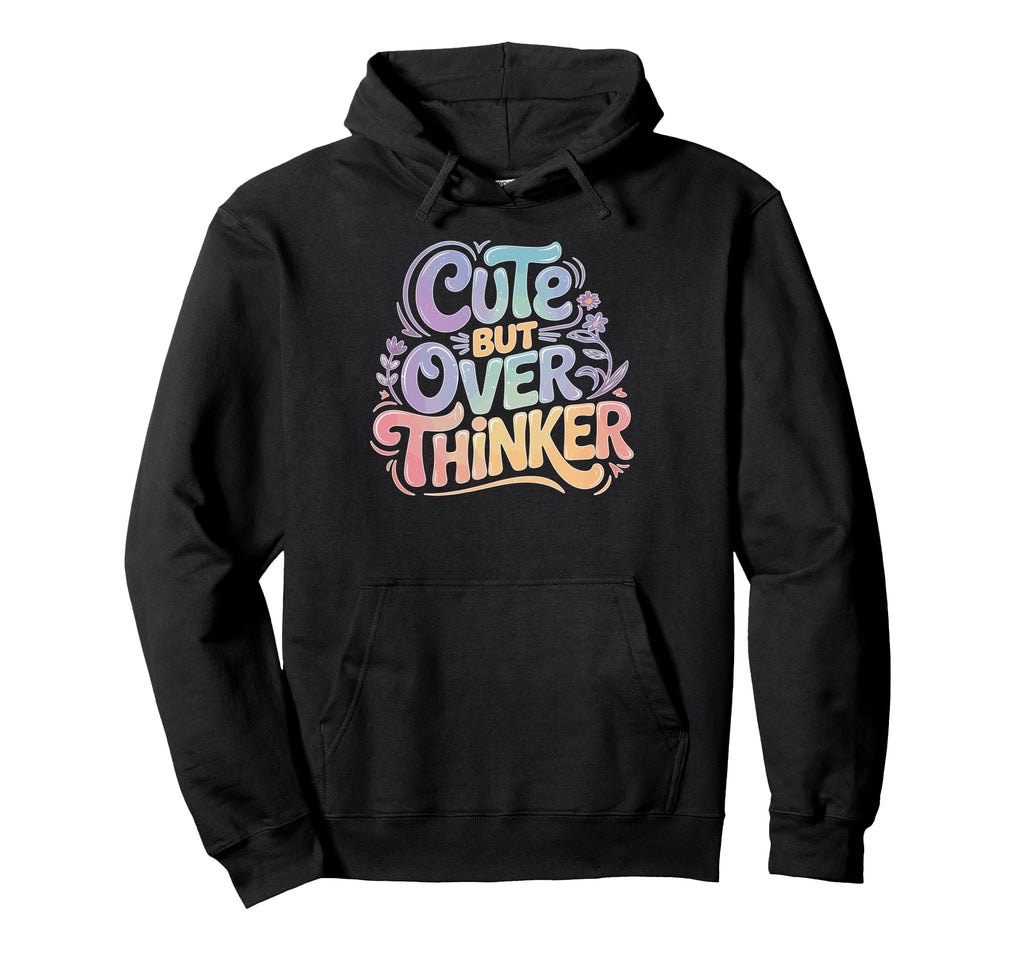 But Overthinker Introvert Overthinking Hoodie - Trendy Graphic Men Women - T-Shirt, Sweatshirt, Hoodie