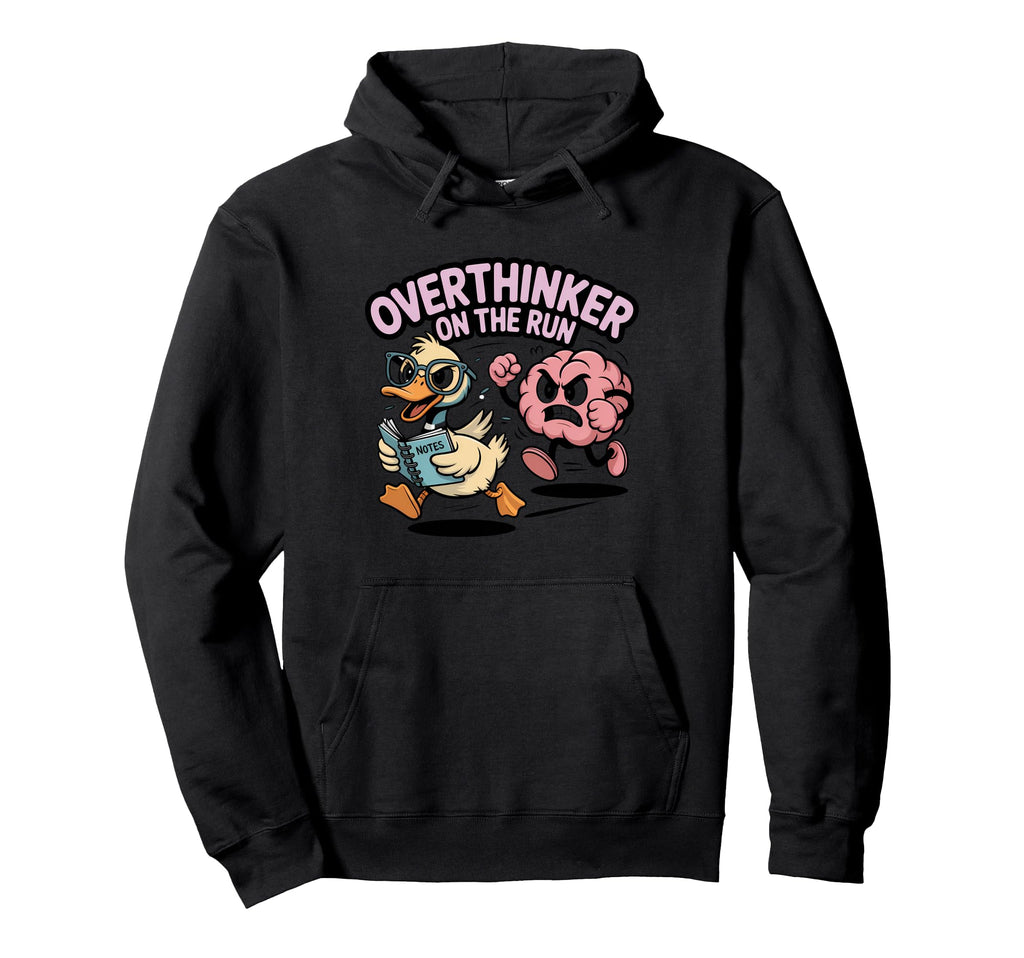 Overthinker Run Duck Hoodie - Fun Novelty Design Unisex - T-Shirt, Sweatshirt, Hoodie