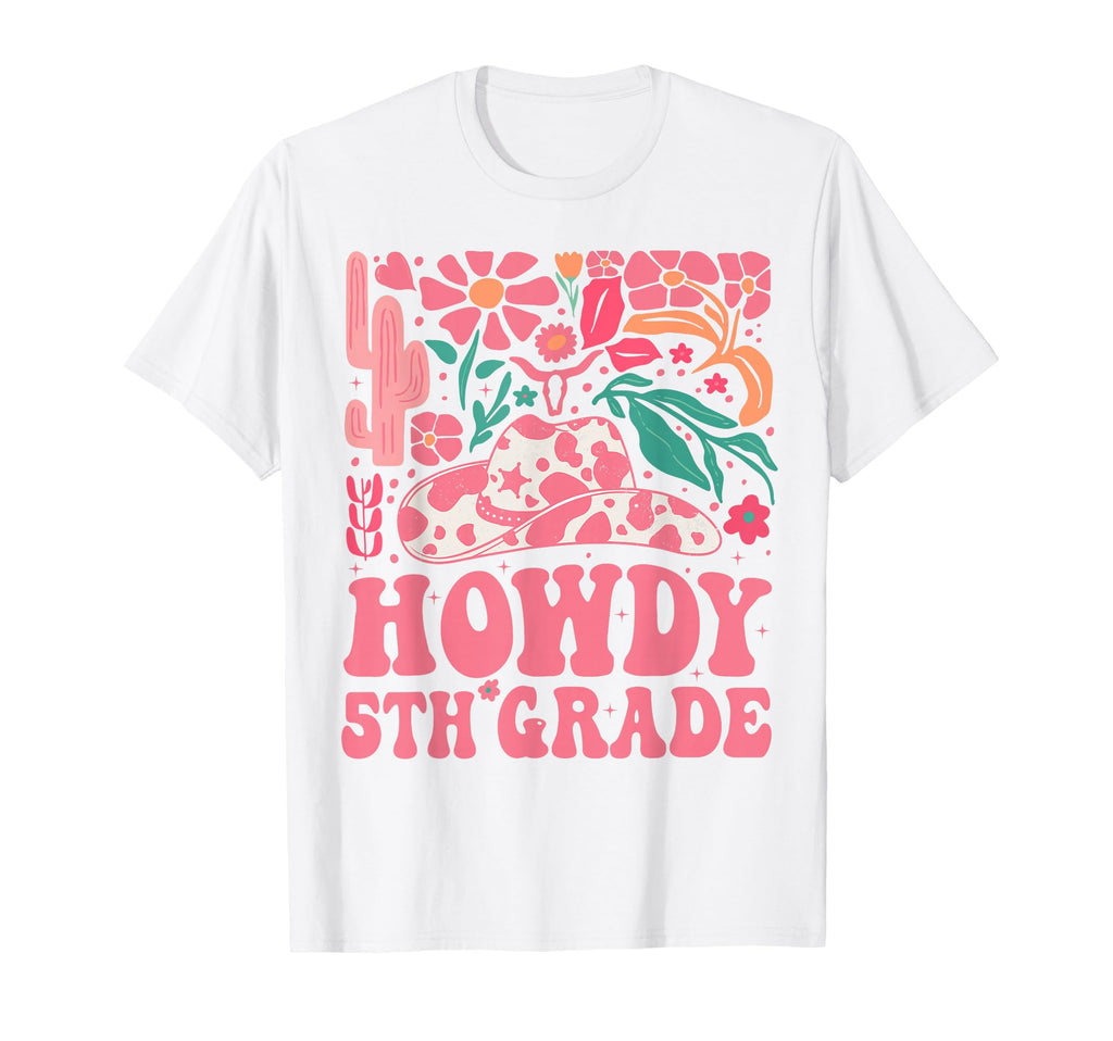 Howdy Fifth Grade Western Cowgirls 5Th T-Shirt - Trendy Graphic Men Women - T-Shirt, Sweatshirt, Hoodie
