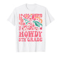 Howdy Fifth Grade Western Cowgirls 5Th T-Shirt - Trendy Graphic Men Women - T-Shirt, Sweatshirt, Hoodie